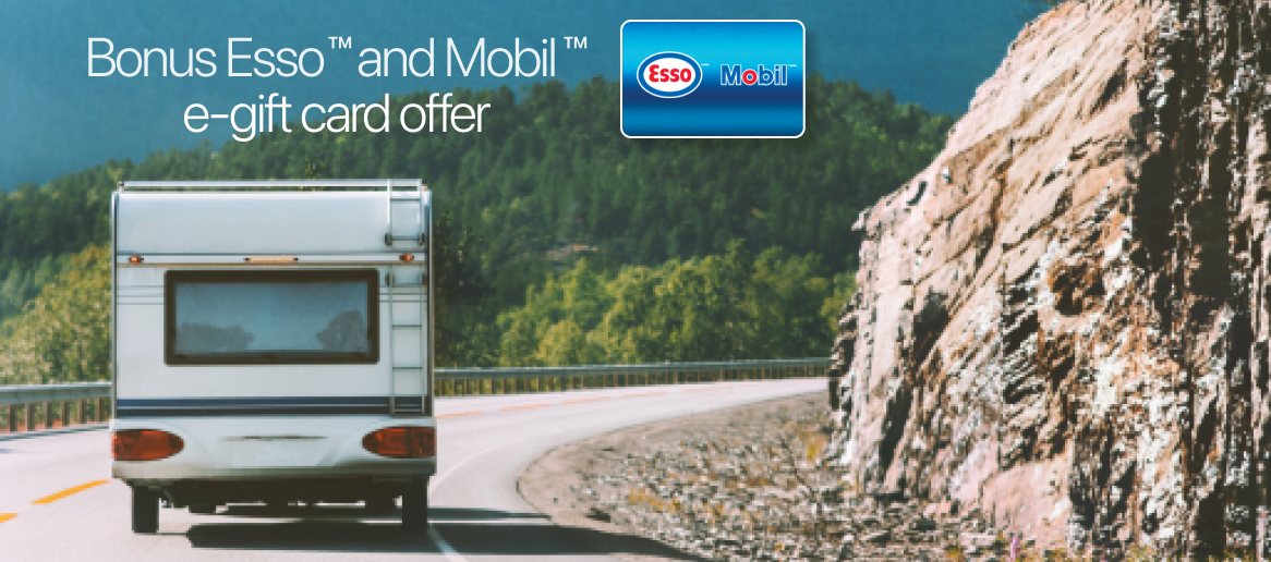 Earn up to $25 in bonus Esso and Mobil e-gift cards.
